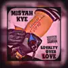 MiSTah Kye - Loyalty Over Love - Single